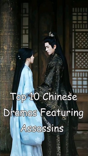 Top 10 Chinese Dramas Featuring Assassins #dramalist #odyssey #cdrama #chinesedrama