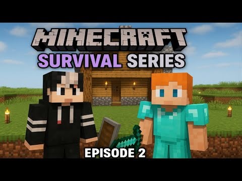Survival series in Minecraft episode 2