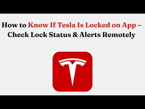 How to Know If Tesla Is Locked on App – Check Lock Status & Alerts Remotely
