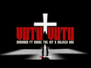 Sagamba - VUTU VUTU ft. Bruce The 1st & Soldier Uno (Official Video)
