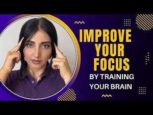 7 Ways to Improve Focus and Concentration Using Your Brain