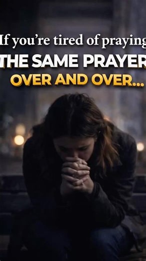 Tired of Praying the Same Thing Over and Over #prayer #faith #motivation