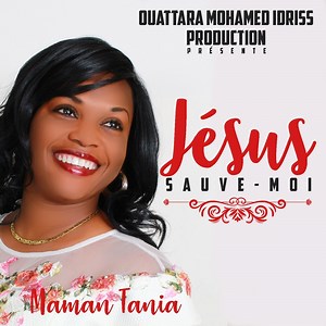 Jesus sauve-moi - Maman Tania: Song Lyrics, Music Videos & Concerts