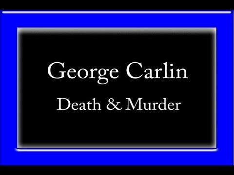 George Carlin - Death & Murder