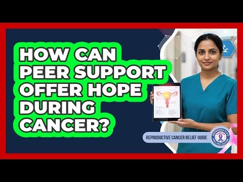 How Can Peer Support Offer Hope During Cancer?