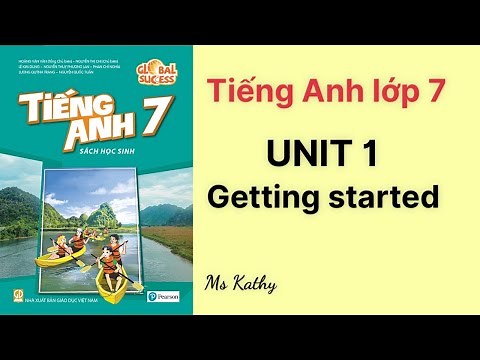 Tiếng Anh lớp 7 (sách mới) Global success. Unit 1 - Getting started - Ms Kathy
