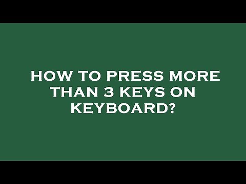 How to press more than 3 keys on keyboard?