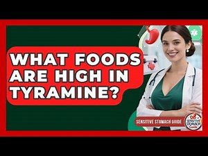 What Foods Are High In Tyramine? - Sensitive Stomach Guide
