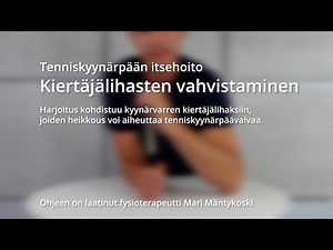 Tenniskyynärpään itsehoito: Kiertäjälihasten vahvistaminen