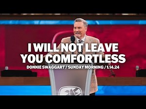 I Will Not Leave You Comfortless | Donnie Swaggart | Sunday Morning Service