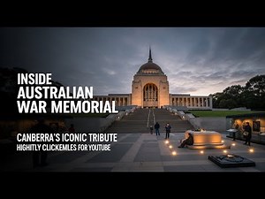 “Honoring History: Inside the Australian War Memorial, Canberra”