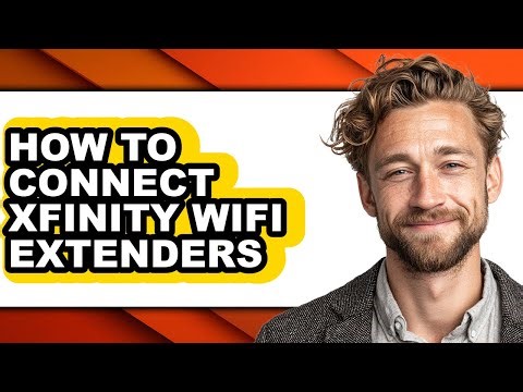 How to Connect Xfinity Wifi Extenders - Easy Guide