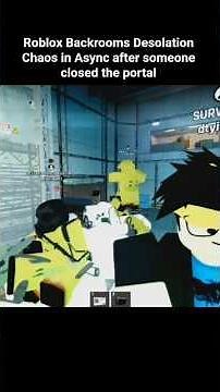 Roblox Backrooms Desolation Chaos in Async after someone closed the portal