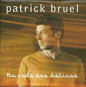 Patrick Bruel - Au Café Des Délices