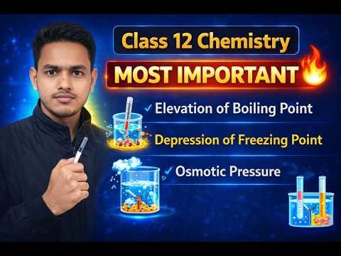 Class 12 Chemistry Elevation of Boiling Point Depression of Freezing Point Osmotic Pressure