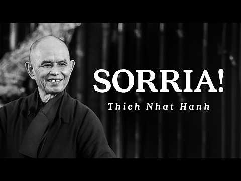 Thich Nhat Hanh - Sorria!