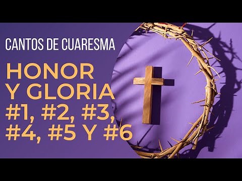 Honor y gloria #1, #2, #3, #4, #5 y #6 | Aclamación antes del Evangelio | Cuaresma