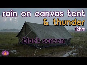 [Black Screen] Rain on Canvas Tent with Thunder | Cozy Camping Rain & Thunder Sounds for Sleeping