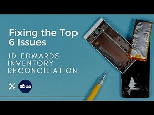 Fixing the Top 6 Issues With JD Edwards Inventory Reconciliation