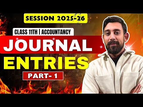 Journal Entries | All basics in the Easiest way | Must watch | Part 1 | Class 11 | Accountancy
