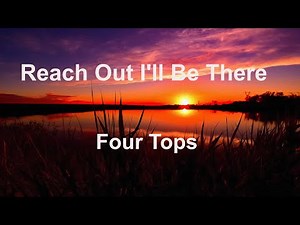Reach Out I'll Be There - Four Tops - with lyrics