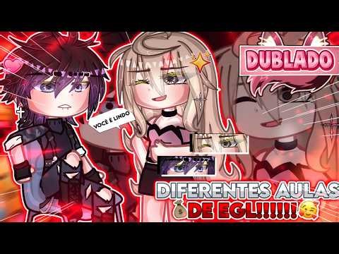 [DUBLADO] 🪾 Diferentes Aulas De EGL 💸 // Mini Filme // Gacha Life 