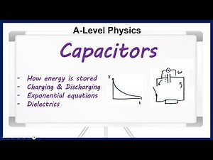Capacitors (A-Level Physics)