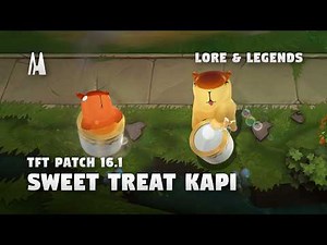 SWEET TREAT KAPI - BATTLE PASS LORE & LEGENDS: PART 1 | TFT PATCH 16.1