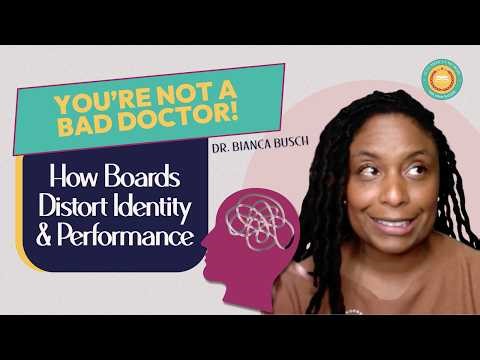 You’re Not a Bad Doctor: How Boards Distort Identity and Performance