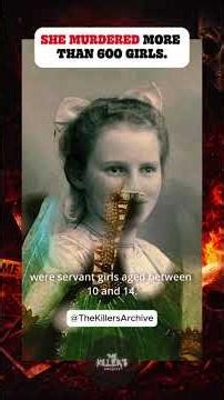 History’s Most Terrifying Female Serial Killer?
