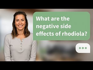 What are the negative side effects of rhodiola? | Rhodiola Risks