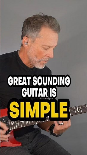 Great Sounding Guitar Is Simple