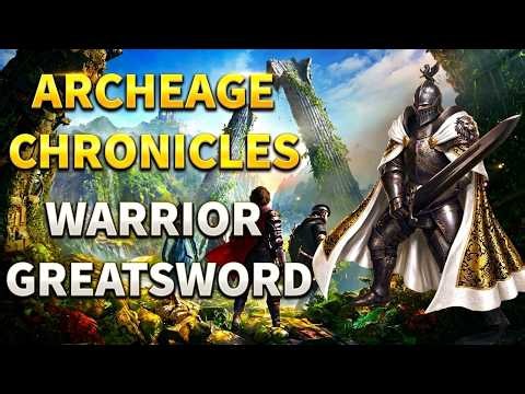 Archeage Chronicles | Warrior Preview Greatsword Skills, Passives, Gameplay