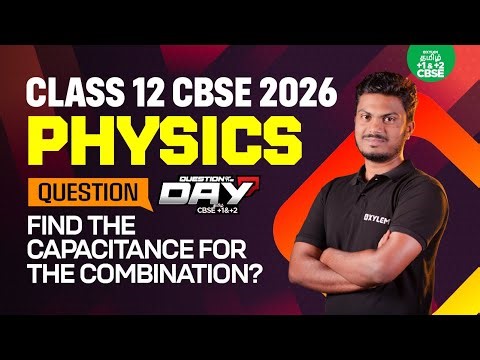 🤗Question Of The Day❓Find The Capacitance For The Combination | Xylem CBSE 11&12 Tamil