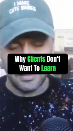 Why Clients Don’t Want To Learn