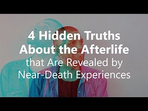 4 Hidden Truths About the Afterlife that Are Revealed by Near-Death Experiences | Raymond Moody