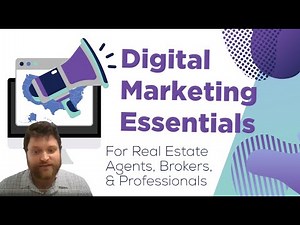 Digital Marketing Mastery | Real Estate Marketing for ALL Skill Levels (Pt. 1)