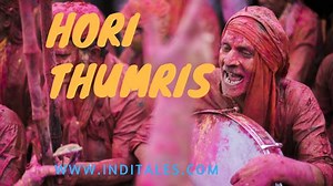 Hori Thumris - Must Listen Playful Music Of Holi - Inditales