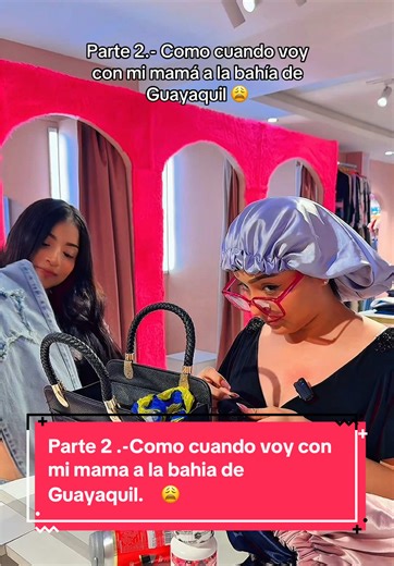 Parte 2 .-Como cuando voy con mi mamá a la bahía de Guayaquil 😩 Somos de Ecuador 🇪🇨contamos con 3 sucursales : 1.-bahía de Guayaquil calle chile 1625 junto a la comisión de transito 2.-Alborada 9na etapa mz 911 villa1 3.- Frente a San Marino (condominio Centropolis) #ecuador🇪🇨 #ecuador #guayaquil #nortedeguayaquil #humor