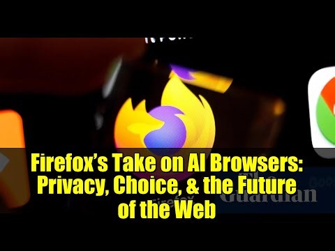 Firefox’s Take on AI Browsers: Privacy, Choice, & the Future of the Web