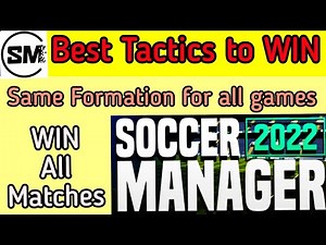 TACTICS AND FORMATION TO WIN every match in Soccer Manager 2022 | Best Tactics SM22 | SM22 Tips