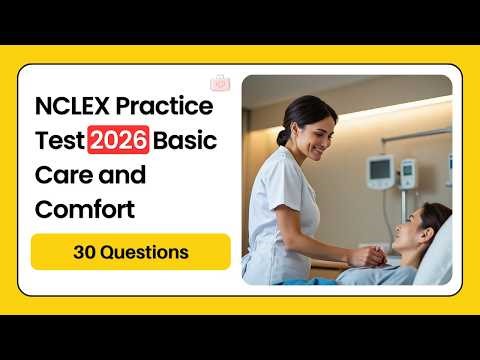 NCLEX Practice Test 2026: Basic Care and Comfort 30 Questions Answers