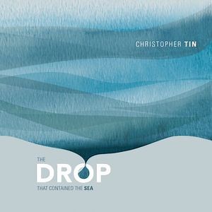 Christopher Tin - The Drop that Contained The Sea