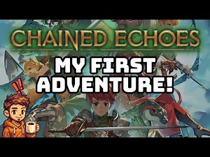 Chained Echoes First Playthrough - RueQuest