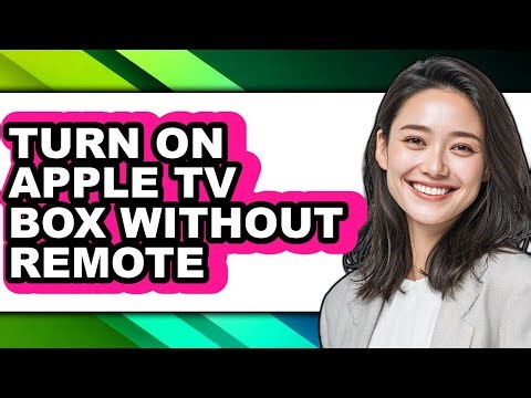 How to Turn on Apple Tv Box Without Remote (full Guide)