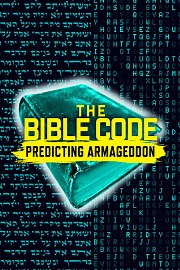 The Bible Code: Predicting Armageddon