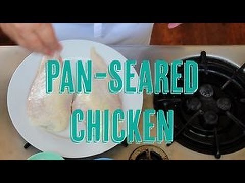 How to Pan-sear a Chicken Breast