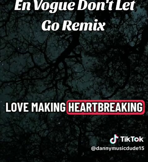 En Vogue Don't Let Go Remix: A Musical Journey