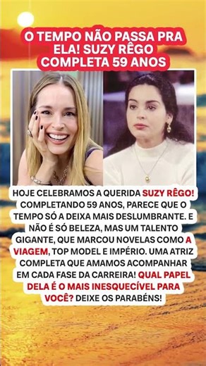 Por onde anda Suzy Rêgo? Atriz completa 59 anos esbanjando beleza