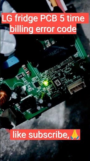 #LG fridge PCB 5 time billing error code